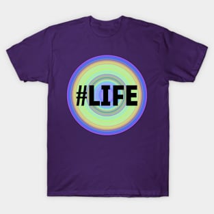 #LIFE T-Shirt